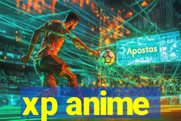 xp anime